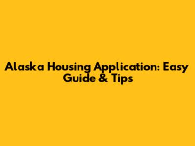 Alaska Housing Application: Easy Guide & Tips
