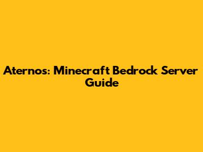 Aternos: Minecraft Bedrock Server Guide