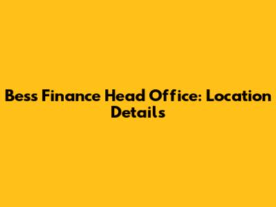 Bess Finance Head Office: Location Details