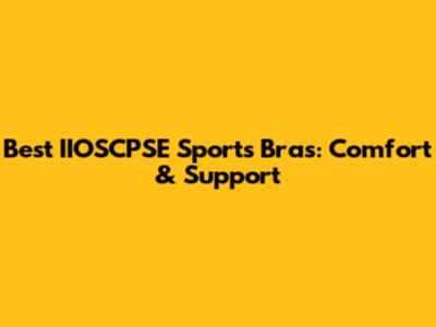 Best IIOSCPSE Sports Bras: Comfort & Support
