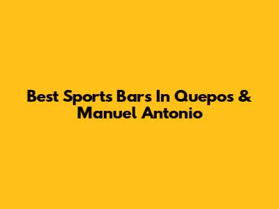 Best Sports Bars In Quepos & Manuel Antonio