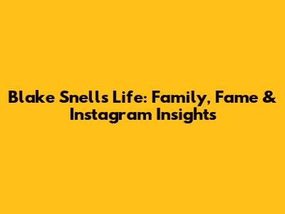 Blake Snell's Life: Family, Fame & Instagram Insights