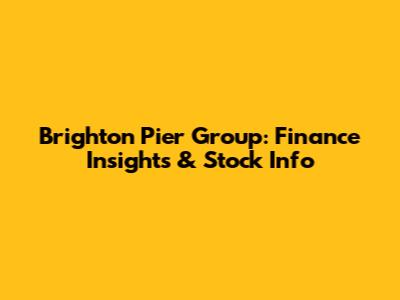 Brighton Pier Group: Finance Insights & Stock Info
