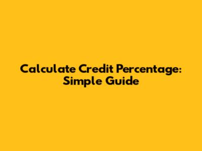 Calculate Credit Percentage: Simple Guide