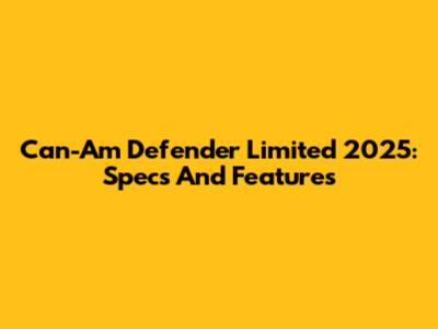 Can-Am Defender Limited 2025: Specs And Features