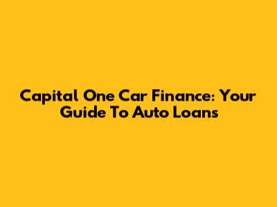 Capital One Car Finance: Your Guide To Auto Loans