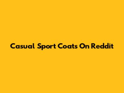 Casual Sport Coats On Reddit
