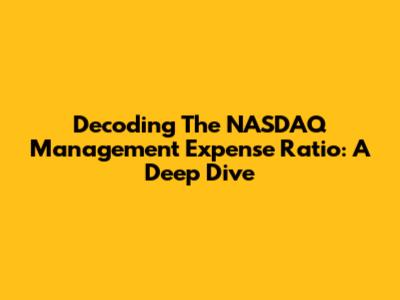 Decoding The NASDAQ Management Expense Ratio: A Deep Dive