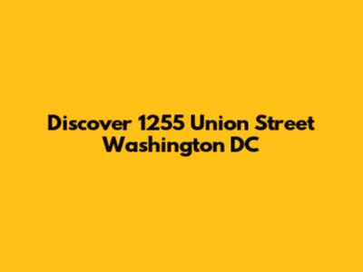 Discover 1255 Union Street Washington DC