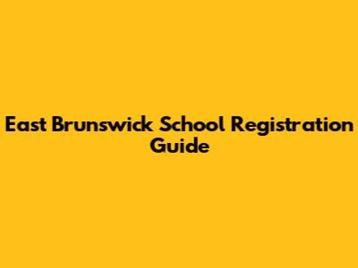 East Brunswick School Registration Guide