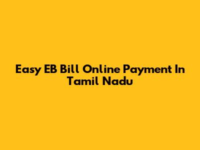 Easy EB Bill Online Payment In Tamil Nadu