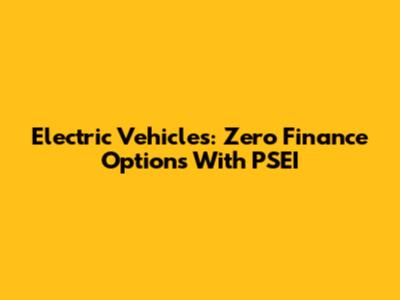 Electric Vehicles: Zero Finance Options With PSEI