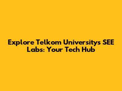 Explore Telkom University's SEE Labs: Your Tech Hub