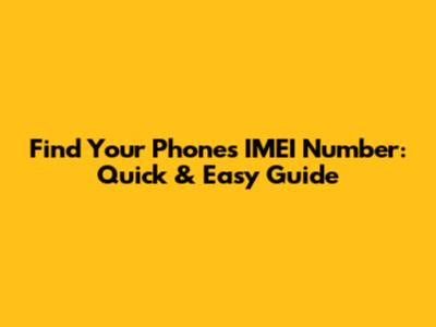Find Your Phone's IMEI Number: Quick & Easy Guide