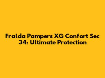 Fralda Pampers XG Confort Sec 34: Ultimate Protection