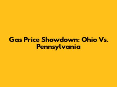Gas Price Showdown: Ohio Vs. Pennsylvania