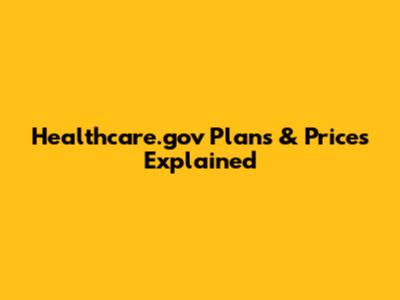 Healthcare.gov Plans & Prices Explained