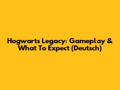 Hogwarts Legacy: Gameplay & What To Expect (Deutsch)
