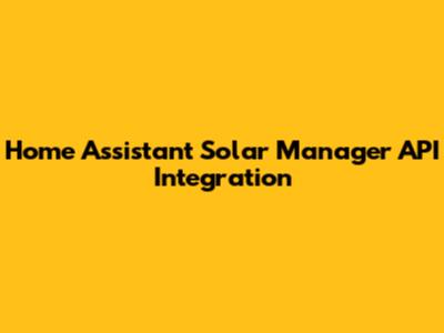Home Assistant Solar Manager API Integration