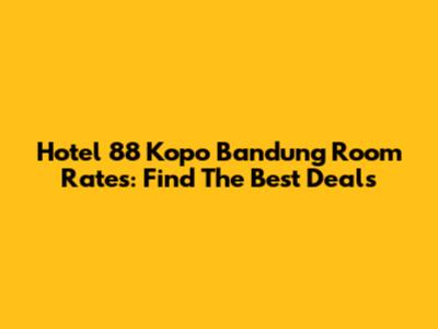 Hotel 88 Kopo Bandung Room Rates: Find The Best Deals
