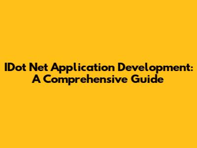 IDot Net Application Development: A Comprehensive Guide