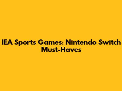 IEA Sports Games: Nintendo Switch Must-Haves