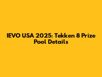 IEVO USA 2025: Tekken 8 Prize Pool Details