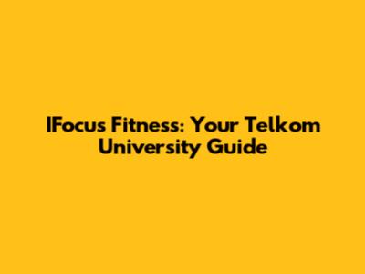 IFocus Fitness: Your Telkom University Guide
