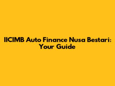 IICIMB Auto Finance Nusa Bestari: Your Guide