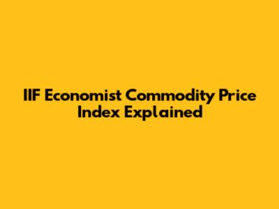 IIF Economist Commodity Price Index Explained