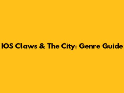 IOS Claws & The City: Genre Guide