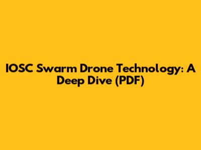 IOSC Swarm Drone Technology: A Deep Dive (PDF)
