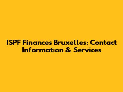 ISPF Finances Bruxelles: Contact Information & Services