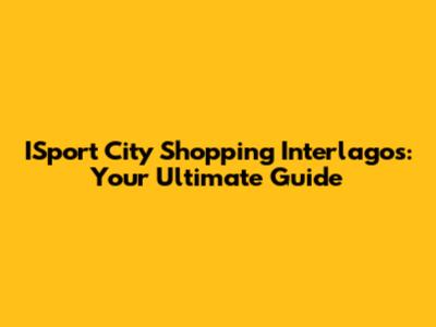 ISport City Shopping Interlagos: Your Ultimate Guide