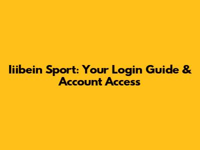 Iiibein Sport: Your Login Guide & Account Access