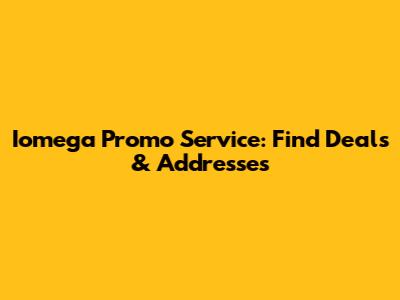 Iomega Promo Service: Find Deals & Addresses