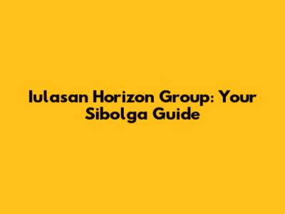 Iulasan Horizon Group: Your Sibolga Guide