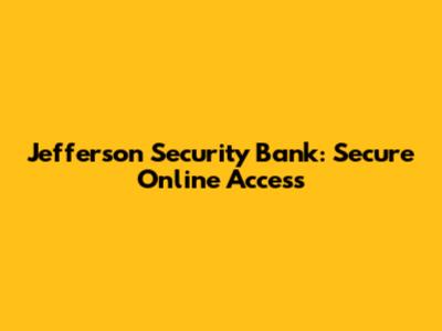 Jefferson Security Bank: Secure Online Access