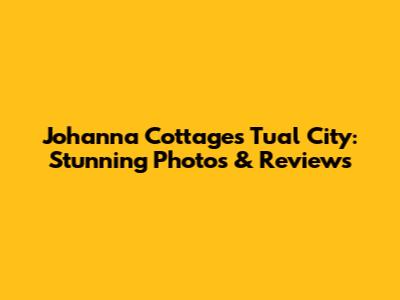 Johanna Cottages Tual City: Stunning Photos & Reviews