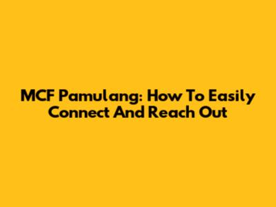 MCF Pamulang: How To Easily Connect And Reach Out