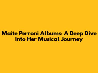 Maite Perroni Albums: A Deep Dive Into Her Musical Journey