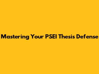 Mastering Your PSEI Thesis Defense