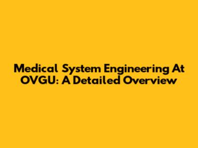 Medical System Engineering At OVGU: A Detailed Overview