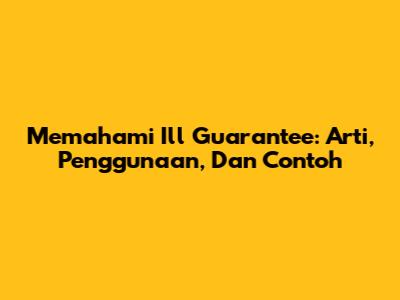 Memahami 'I'll Guarantee': Arti, Penggunaan, Dan Contoh