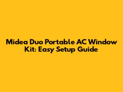 Midea Duo Portable AC Window Kit: Easy Setup Guide