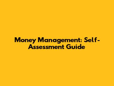 Money Management: Self-Assessment Guide
