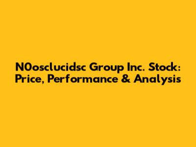 N0osclucidsc Group Inc. Stock: Price, Performance & Analysis