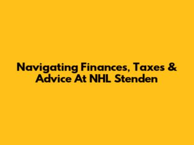 Navigating Finances, Taxes & Advice At NHL Stenden