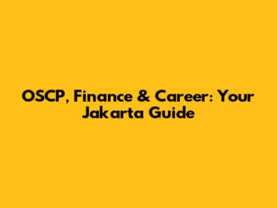 OSCP, Finance & Career: Your Jakarta Guide