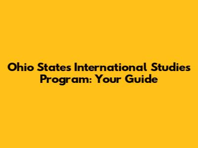 Ohio State's International Studies Program: Your Guide